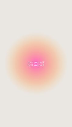 the words love yourself heal yourself on a pink background