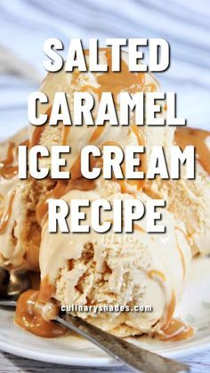 salted caramel ice cream recipe on a white plate