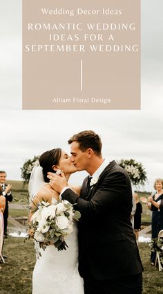 a bride and groom kissing in front of an outdoor ceremony with the words, wedding decor ideas romantic wedding ideas for a september wedding