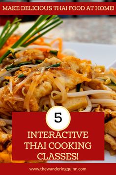 the words 5 interactive thai cooking classes are in front of an image of food on a plate