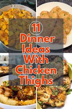 dinner ideas with chicken thighs in the middle and four different pictures on the top right