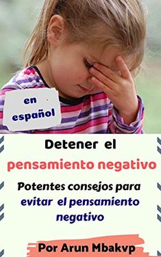 Detener el pensamiento negativo: Potentes consejos para e... https://www.amazon.com/dp/B07YQM9KMX/ref=cm_sw_r_pi_dp_U_x_gMrnEb22GJVPW