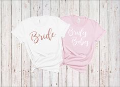 two t - shirts that say bride and bridal