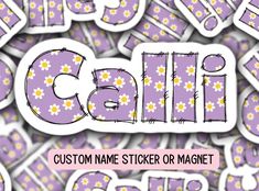 the word calli is surrounded by purple and yellow flowers with white daisies on them