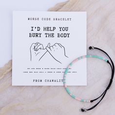 Express your dark sense of humor with our "I'd Help You Bury the Body" Morse code bracelet. Handcrafted from high-quality Japanese beads and durable nylon cord, this adjustable bracelet is a perfect gift for friends who appreciate a good laugh. With a maximum opening of 11 inches (28 cm), it fits comfortably on any wrist. Ideal for holidays like Christmas, Halloween, and birthdays, this quirky bracelet will surely bring a smile. 🎨 Unique Design: Features a secret message in Morse code that read Novelty Friendship Bracelets With Letter Beads As Gift, Novelty Letter Beads Friendship Bracelet As Gift, Meaningful Adjustable Friendship Bracelets For Best Friend Gift, Quirky Bracelets, Bestie Squad, Party Favors Christmas, Secret Message Bracelet, Wood Beads Diy, Funny Friendship