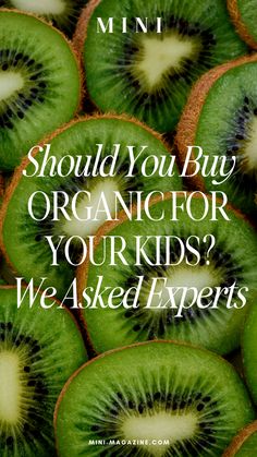 kiwis with the words should you buy organic for your kids? we asked experts