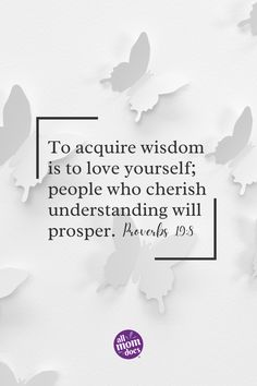 a quote with the words to acquire wisdom is to love yourself people who cherish