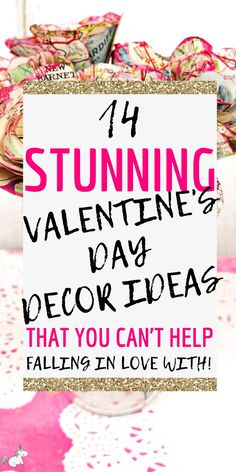 a vase filled with lots of pink and white flowers next to a sign that says 4 stunning valentine's day decor ideas that you can't help falling in love with