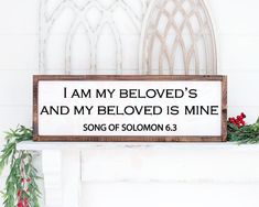 a wooden sign that says, i am my beloved's and my beloved is mine