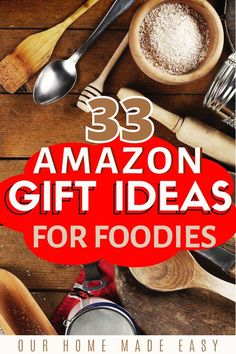 the cover of 35 amazon gift ideas for foodies, including spoons and spatulas