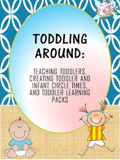 an image of todding around with the words teaching todders, creating circle times and toddler learning packs