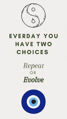 an advertisement with the words, everyday you have two choices repeat or evolve