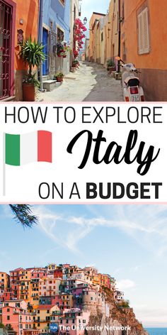 an italian village with the words how to explore italy on a budget in front of it