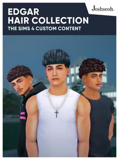 three young men standing next to each other in front of a blue sky with the words edgar hair collection