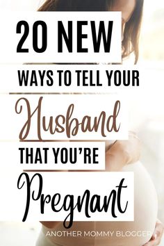 a pregnant woman holding her stomach with the words 20 new ways to tell your husband that you're pregnant