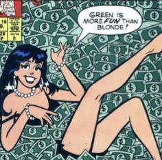 a woman laying on top of money with a speech bubble above her head that says green is more fun than blonde