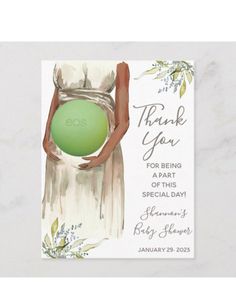 a pregnant woman holding a green ball in her belly with the words, thank you for being a part of special day