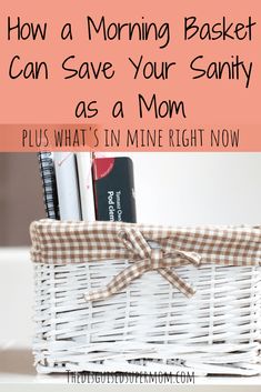 a white basket with brown checkered ribbon and text overlay reading how a morning basket can save your saint as a mom