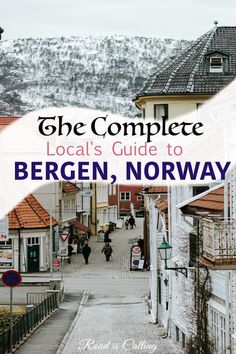 the complete local's guide to bergen, norway with text overlay that reads the complete local's guide to bergen, norway