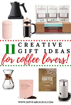 gifts for coffee lovers with the title 11 creative gift ideas for coffee lovers