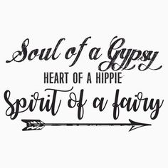 Soul of a gypsy Heart of a hippie Spirit of a fairy Vintage Inspirational text Womens Fitted T-Shirts Fairy Quotes, Hippie Quotes, Fairy Vintage, Hippie Party, Vintage Text, Vinyl Bumper Stickers, Inspirational Text, Hippie Life, Bohol