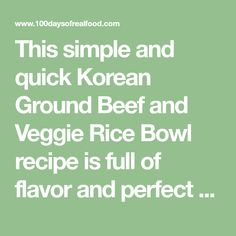 this simple and quick korean ground beef and veggie rice bowl recipe is full of flavor and perfect