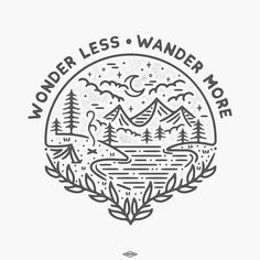 the words wonder less wander more on a white background with trees and mountains in the middle