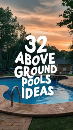 a swimming pool with the words 32 above ground pools ideas in white overlays