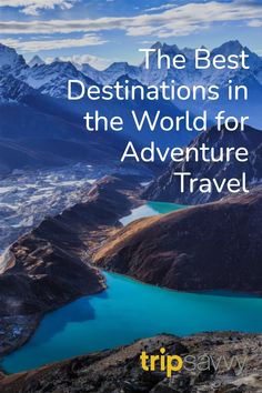 the best destinations in the world for adventure travel