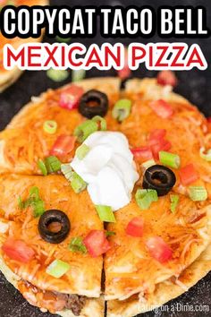 mexican food with text that reads copycat taco bell mexican pizza on it