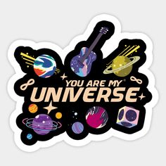 you are my universe sticker on the back of a white background with space and planets