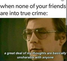 38 True Crime Memes To Laugh At When You're Too Scared To Sleep Crimal Minds, Memes Sarcastic, Love Memes, Cool Stuff, Stray Dogs, Really Funny