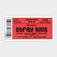 a red and white ticket for stray kids with the words stay section printed on it