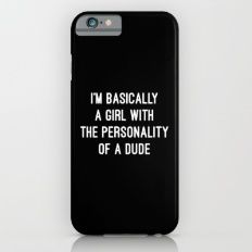 a black phone case with the words i'm basically a girl with the personality of a dude