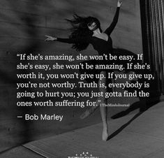 a black and white photo with a quote on it that says, if she's amazing, she won't be easy