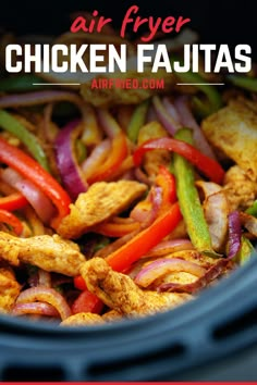 chicken fajitas in an air fryer with text overlay