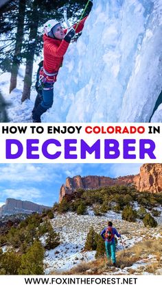 two people climbing up the side of a mountain with text overlay that reads how to enjoy colorado in december