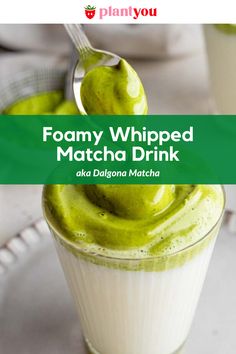 a green smoothie in a glass with a spoon sticking out of it and the title, foamy whipped matcha drink