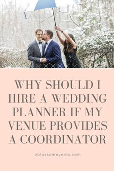 two people standing under an umbrella with the words why should i hire a wedding planner if my venue provides a coordiator?