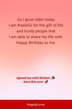 a birthday card with the words, i am grateful for the gift of life and lovely people that i am able to share my life with