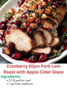 an advertisement for cranberry dijon pork loin roast with apple cider glaze