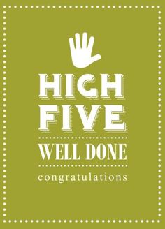 the words high five well done congratulations