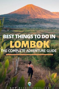 the best things to do in lombok, the complete adventure guide