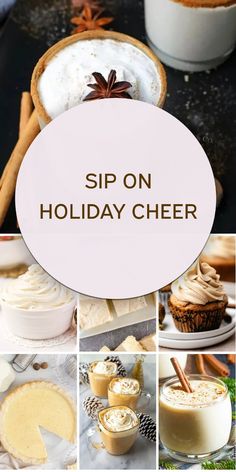 a collage of holiday desserts with the words sip on holiday cheer