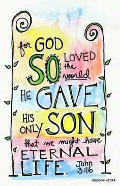 a painting with the words, god so loved he gave son that we might have eternal life