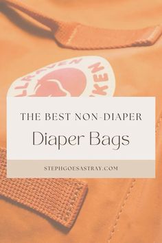 the best non - diaper diaper bags