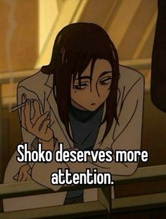 Jjk Women, Shoko Ieri, Naruto Funny, An Anime, Anime Movies, Pretty Quotes, Me Me Me Anime, Jujutsu Kaisen, Anime Memes