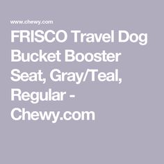 FRISCO Travel Dog Bucket Booster Seat, Gray/Teal, Regular - Chewy.com Travel Dog, Dog Seat, Dog Car Seats, Chihuahua Love, Booster Seat, Dog Car, Small Breed, Good Customer Service, Dog Harness