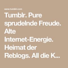 the words tumblr pure sprudende freude ate internet - energie heimat der reblgs all die k