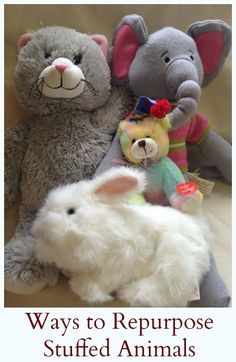 three stuffed animals sitting next to each other with the caption, ways to repurpose stuffed animals